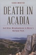 Death in Acadia (And Other Misadventures in Maine's National Park)